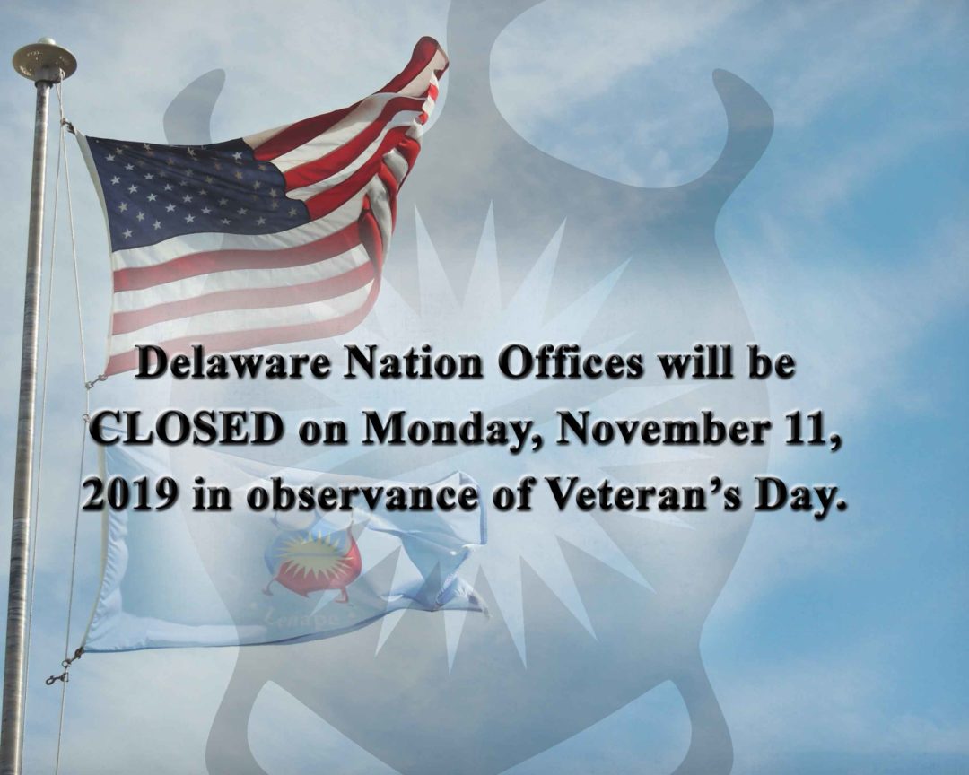 Closed for Veteran's Day Delaware Nation